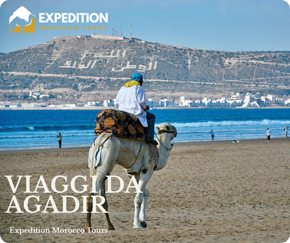 Viaggi da Agadir, Tour Marocco da Agadir, Viaggi in Marocco da Agadir, Tour nel deserto da Agadir, Viaggio in Marocco da Agadir.