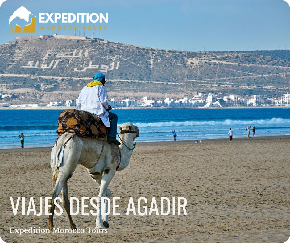 Viajes desde Agadir Tours por Marruecos desde Agadir Viajes por Marruecos desde Agadir Tours por el desierto desde Agadir.